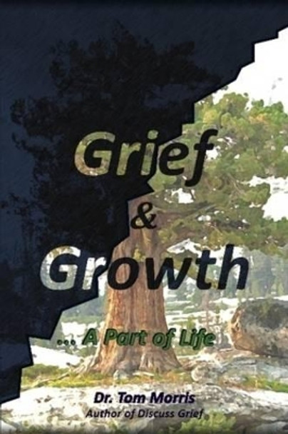 Grief & Growth: A Part of Life by Old Tom Morris 9780557159444