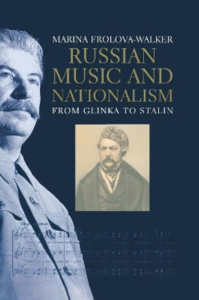 Russian Music and Nationalism: From Glinka to Stalin by Marina Frolova-Walker 9780300246452