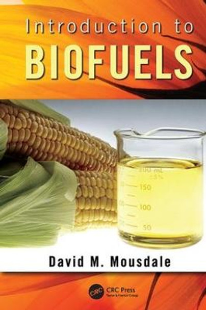 Introduction to Biofuels by David M. Mousdale