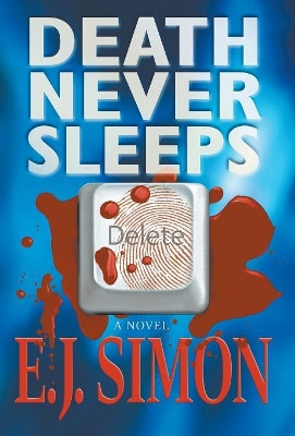 Death Never Sleeps by E.J. Simon 9780991256419