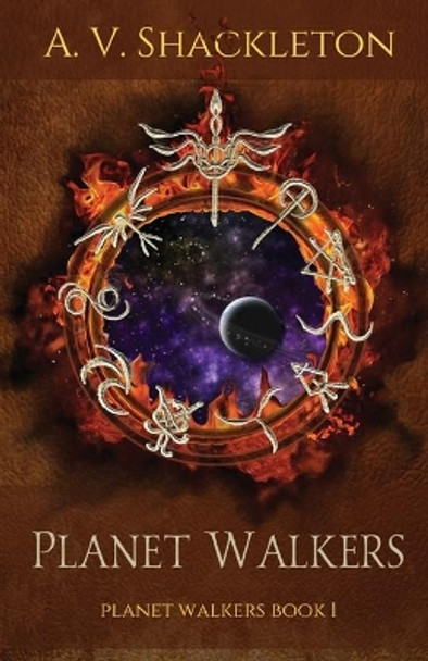 Planet Walkers: Planet Walkers Book 1 by A V Shackleton 9780992581473