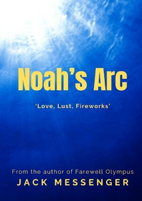 Noah's Arc by Jack Messenger 9780244413873