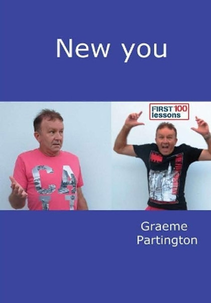 New You: First 100 Lessons by Graeme Partington 9780244024475
