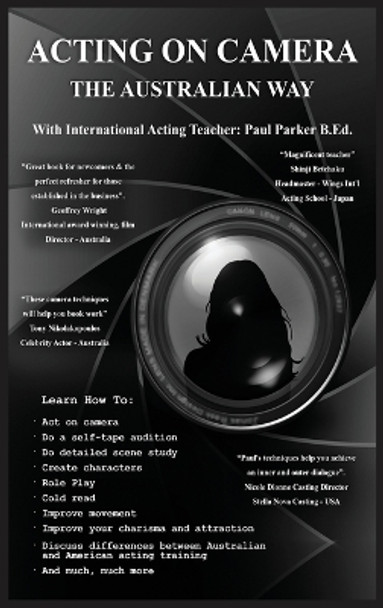 Acting On Camera The Australian Way by Paul Parker 9780645505047