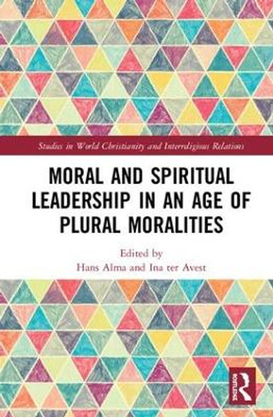 Moral and Spiritual Leadership in an Age of Plural Moralities by Hans Alma