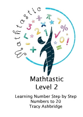 Mathtastic Level 2 Numbers to 20 by Tracy M Ashbridge 9780645582215