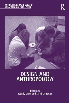 Design and Anthropology Wendy Gunn 9781138244788