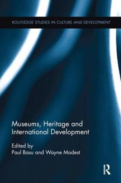 Museums, Heritage and International Development by Paul Basu