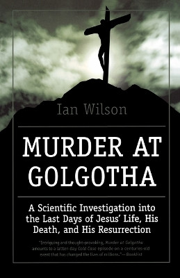 Murder at Golgotha by Ian Wilson 9780312366629