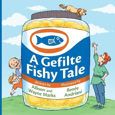 A Gefilte Fishy Tale by Wayne Marks 9780990843009