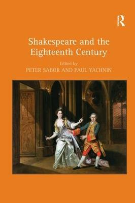 Shakespeare and the Eighteenth Century Peter Sabor 9781138265615