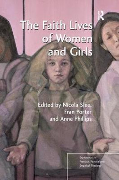 The Faith Lives of Women and Girls: Qualitative Research Perspectives by Dr. Nicola Slee