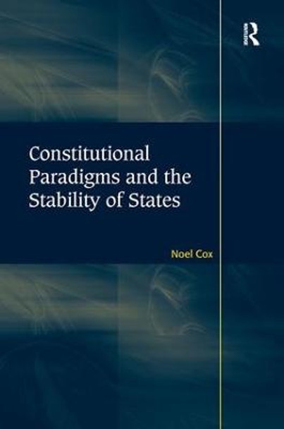 Constitutional Paradigms and the Stability of States by Noel Cox