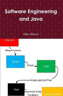 Software Engineering and Java by Glen Blood 9780359897872