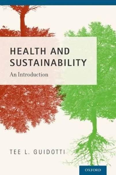 Health and Sustainability: An Introduction by Tee L. Guidotti 9780199325337