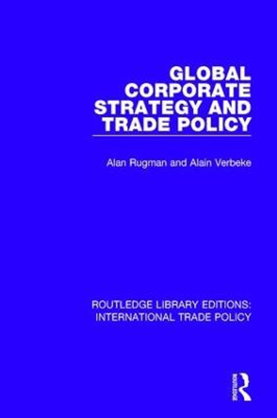 Global Corporate Strategy and Trade Policy by Alan M. Rugman