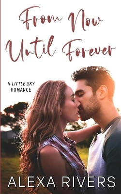 From Now Until Forever by Alexa Rivers 9780473506162