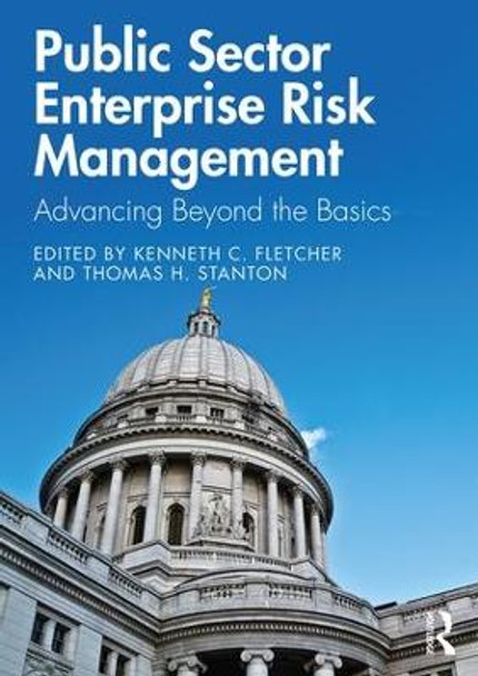 Public Sector Enterprise Risk Management: Advancing Beyond the Basics by Kenneth Fletcher