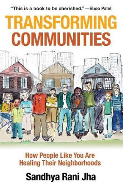 Transforming Communities: How People Like You Are Healing Their Neighborhoods by REV Sandhya Rani Jha 9780827237155