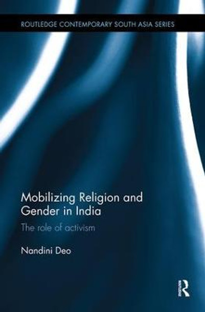 Mobilizing Religion and Gender in India: The Role of Activism by Nandini Deo