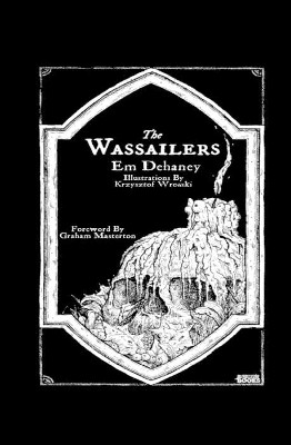 The Wassailers Em Dehaney 9780244097103