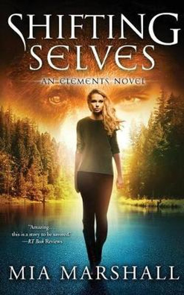 Shifting Selves (Elements, Book 2) by Mia Marshall 9780988976184