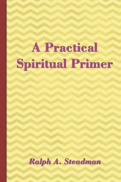 A A Practical Spiritual Primer by Ralph A Steadman 9780957578388