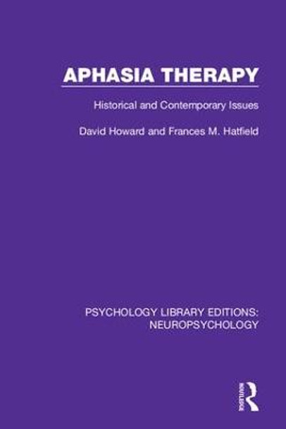 Aphasia Therapy: Historical and Contemporary Issues by David Howard