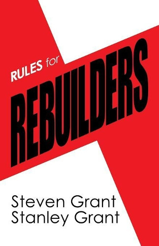 Rules for Rebuilders by Steven Grant 9781480867178