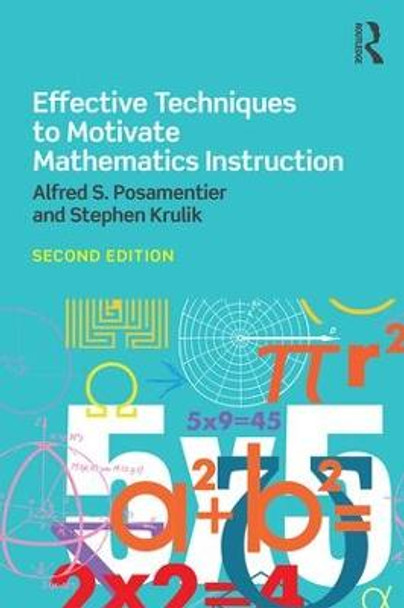 Effective Techniques to Motivate Mathematics Instruction by Alfred S. Posamentier