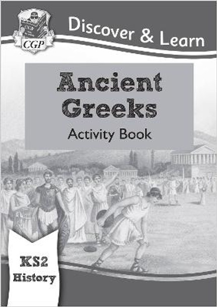 New KS2 Discover & Learn: History - Ancient Greeks Activity Book by CGP Books