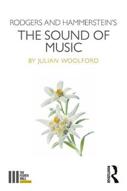 Rodgers and Hammerstein's The Sound of Music by Julian Woolford