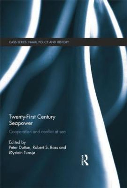 Twenty-First Century Seapower: Cooperation and Conflict at Sea by Robert Ross