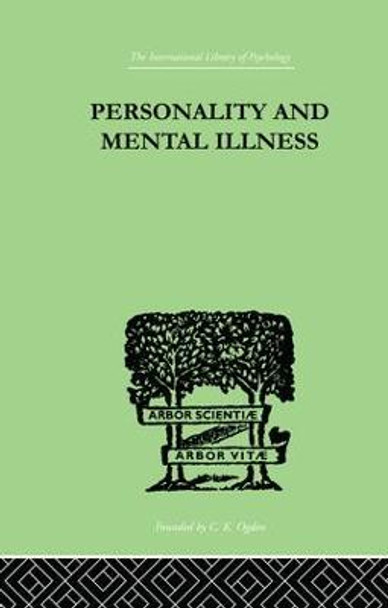 Personality and Mental Illness: An Essay in Psychiatric Diagnosis John Bowlby 9781138874862