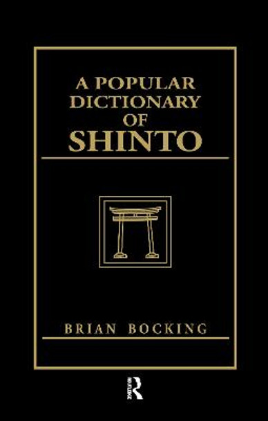 A Popular Dictionary of Shinto by Brian Bocking