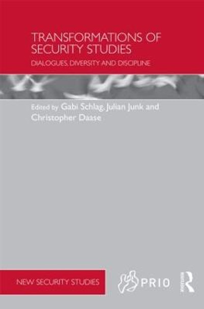 Transformations of Security Studies: Dialogues, Diversity and Discipline by Gabi Schlag