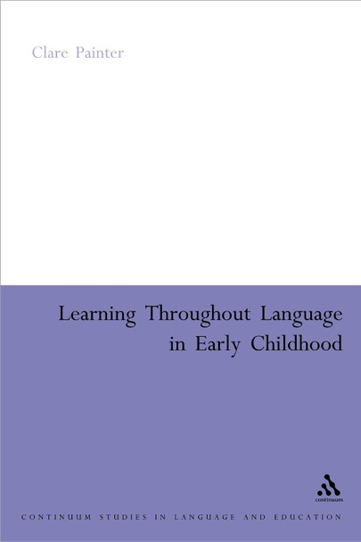 Learning Through Language in Early Childhood by Clare Painter 9780826478726
