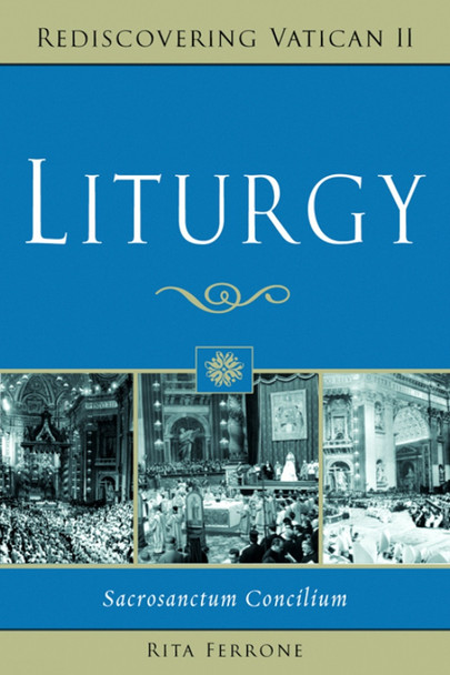 Liturgy: Sacrosanctum Concilium by Rita Ferrone 9780809144723
