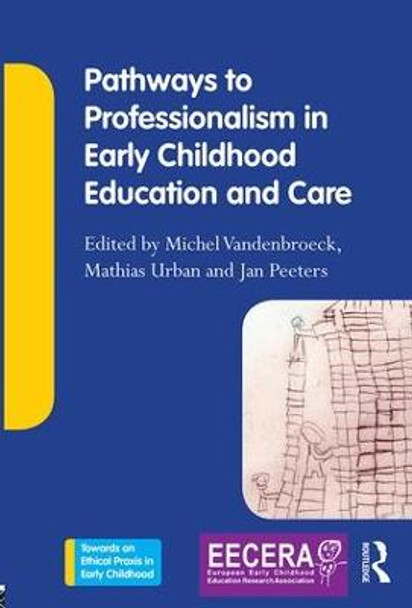 Pathways to Professionalism in Early Childhood Education and Care by Michel Vandenbroeck