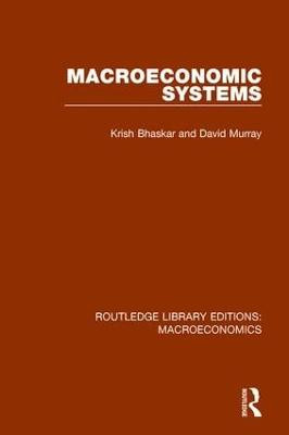 Macroeconomic Systems by Krish Bhaskar