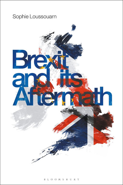 Brexit and its Aftermath by Sophie Loussouarn 9780755640799