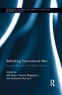 Rethinking Transnational Men: Beyond, Between and Within Nations by Prof. Jeff Hearn