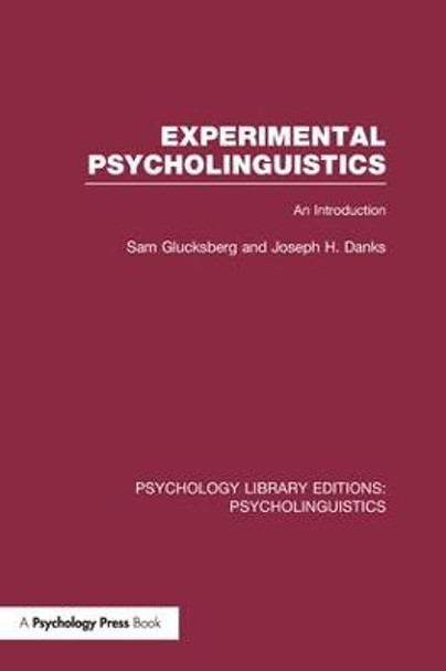 Experimental Psycholinguistics (PLE: Psycholinguistics): An Introduction by Sam Glucksberg