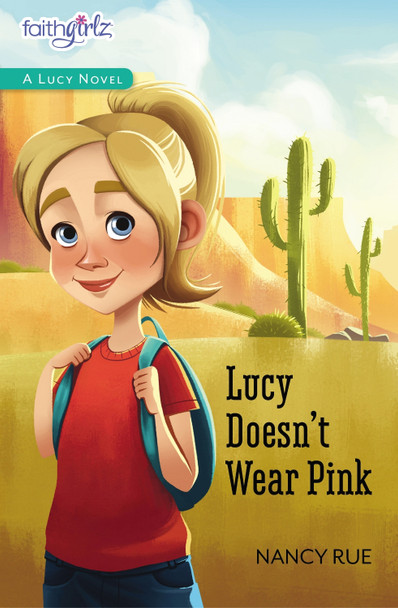 Lucy Doesn't Wear Pink by Nancy N. Rue 9780310754428