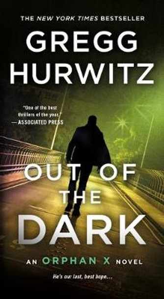 Out of the Dark: An Orphan X Novel by Gregg Hurwitz