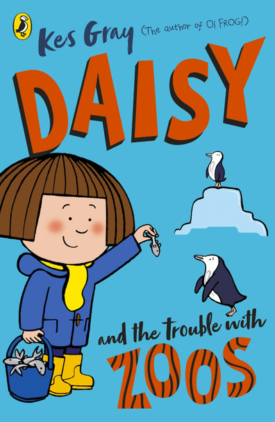 Daisy and the Trouble with Zoos by Kes Gray