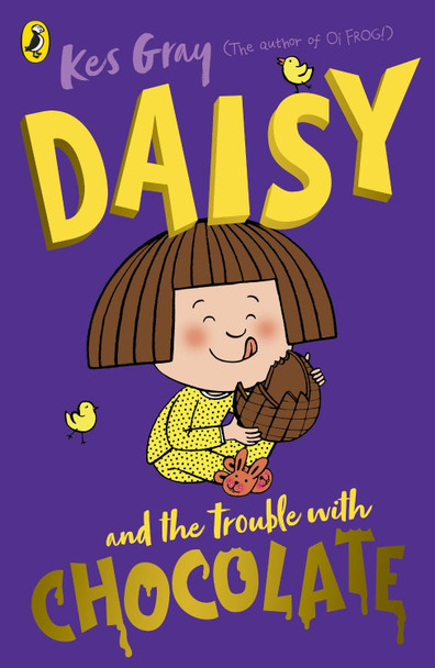 Daisy and the Trouble with Chocolate Kes Gray 9781782959663