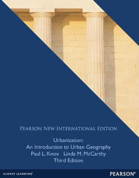 Urbanization: Pearson New International Edition: An Introduction to Urban Geography by Paul L. Knox