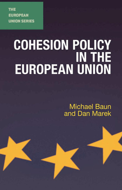 Cohesion Policy in the European Union by Michael Baun 9780230303140