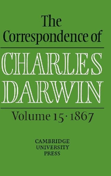 The Correspondence of Charles Darwin: Volume 15, 1867 by Charles Darwin 9780521859318